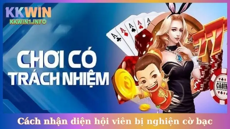 Cách nhận diện hội viên bị nghiện cờ bạc
