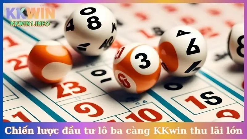 Chiến lược đầu tư lô ba càng KKwin thu lãi lớn