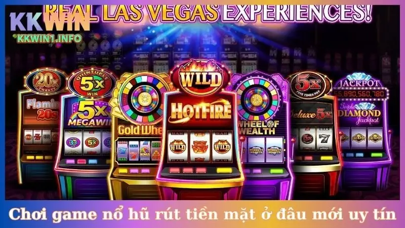 Chơi game nổ hũ rút tiền mặt ở đâu mới uy tín