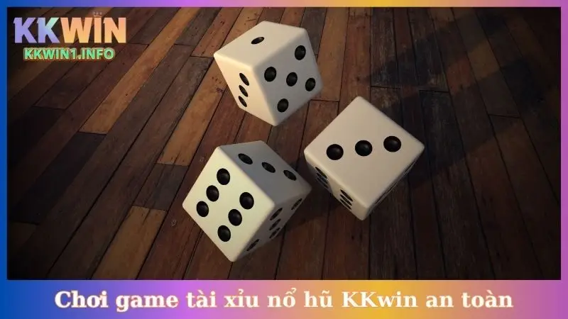 Chơi game tài xỉu nổ hũ KKwin an toàn, chất lượng