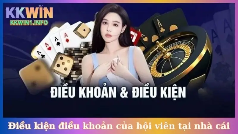 Điều kiện điều khoản của hội viên tại nhà cái