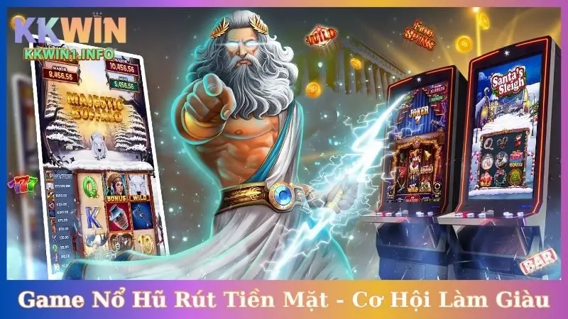 Game Nổ Hũ Rút Tiền Mặt - Cơ Hội Vàng Làm Giàu