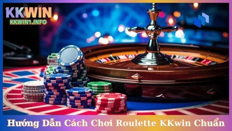 Hướng Dẫn Cách Chơi Roulette