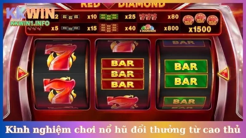 Kinh nghiệm chơi nổ hũ đổi thưởng từ cao thủ