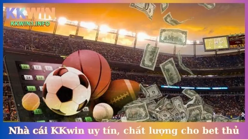 Nhà cái KKwin uy tín, chất lượng cho bet thủ
