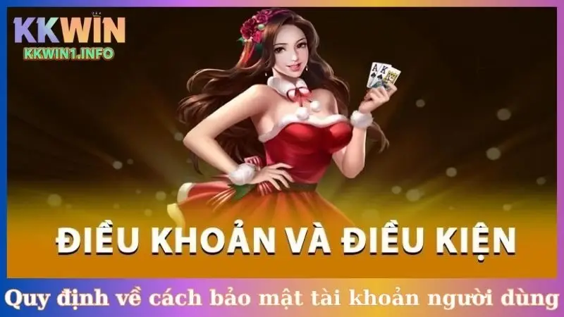 Quy định về cách bảo mật tài khoản người dùng