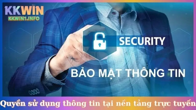 Quyền sử dụng thông tin tại nền tảng trực tuyến