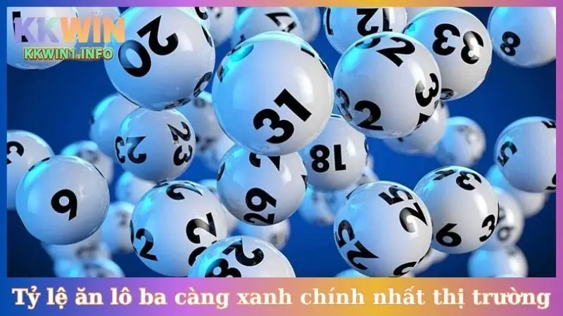 Tỷ lệ ăn lô ba càng xanh chính nhất thị trường